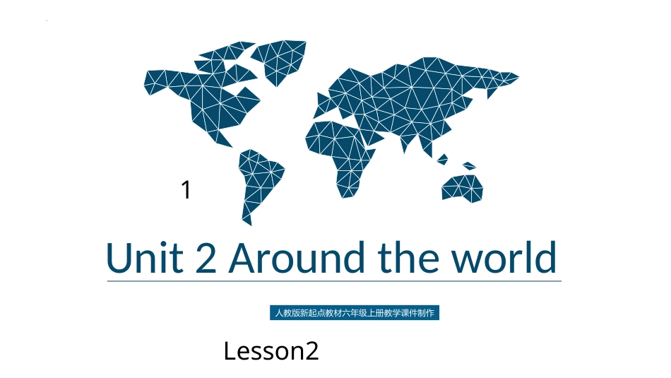 2_人教版新起点六年级上册Unit 2 Around the world Lesson2.pptx_第1页