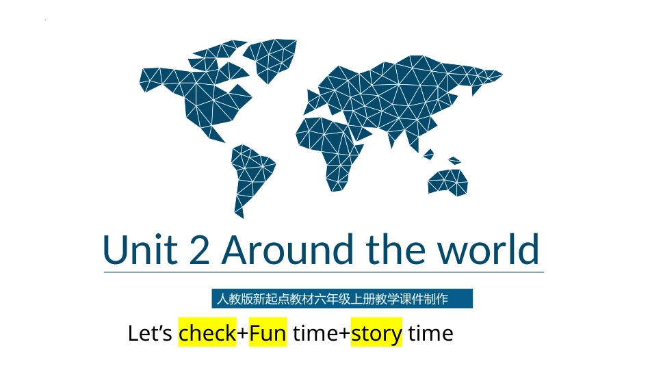 人教版新起点六年级上册Unit 2 Around the world Fun time+Let's check+story time.pptx_第1页